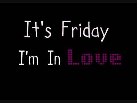 Friday, I'm in love!